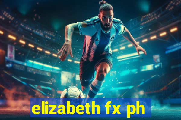 elizabeth fx ph